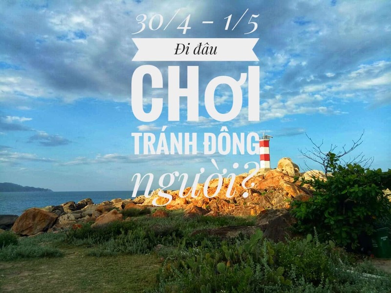 Bạn nên tìm hiểu kỹ các địa điểm đi chơi dịp 30 tháng 4 mùng 1 tháng 5 do lượng người đổ về cực lớn