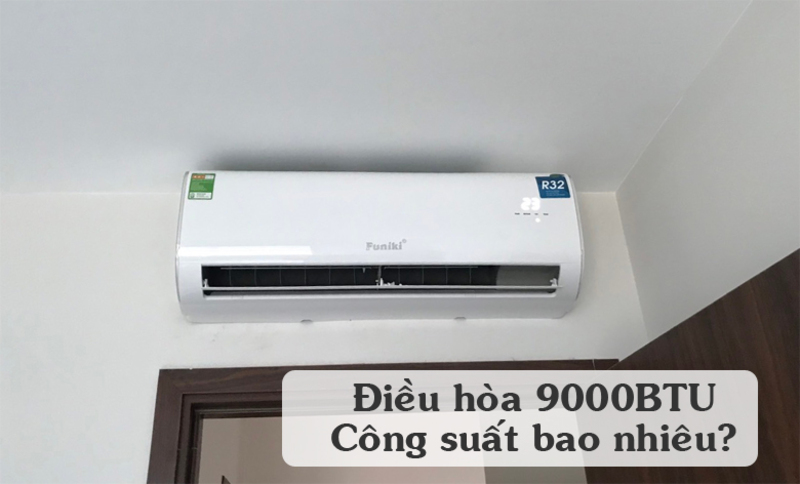 Điều hoà 9000 BTU có công suất lạnh 2.637 W và mức tiêu thụ điện thực tế khoảng 700 - 1.000 W. 